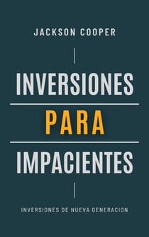 Inversiones para Impacientes - Big Millions, #1