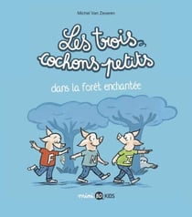Les trois cochons petits, Tome 01 - Les trois cochons petits dans la forêt enchantée