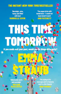 This Time Tomorrow - The tender and witty new novel from the New York Times bestselling author of All Adults Here