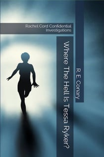 Where The Hell Is Tessa Ryker? - Rachel Cord Confidential Investigations, #5