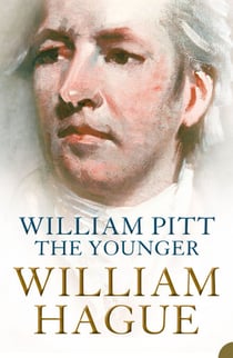 William Pitt the Younger - A Biography