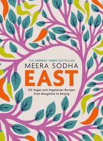 East - An Asian cookbook filled with 120 easy and delicious vegetarian and vegan recipes