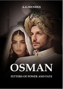 OSMAN: Fetters of Power and Fate