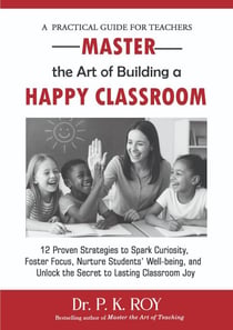 Master the Art of Building a Happy Classroom - EDUCATOR THOUGHTS, #4