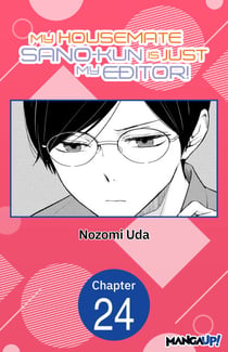 My Housemate Sano-kun Is Just My Editor! #024