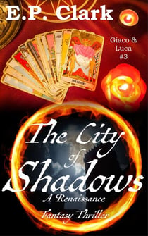 The City of Shadows: A Renaissance Fantasy Thriller - Giaco & Luca, #3