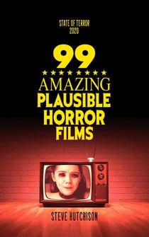99 Amazing Plausible Horror Films - State of Terror