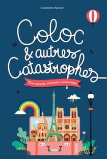 Coloc et autres catastrophes - Une comédie dramatico-romantique