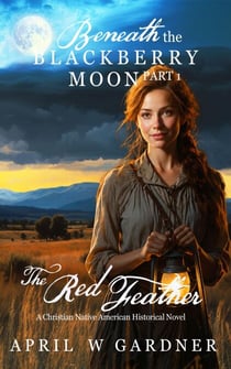 The Red Feather - Beneath the Blackberry Moon, #1
