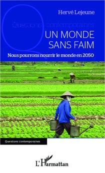 Un monde sans faim - Nous pourrons nourrir le monde en 2050
