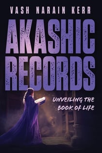 Akashic Records: Unveiling the Book of Life