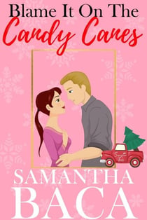 Blame It On The Candy Canes - Sugarplum Falls, #3
