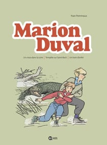 Marion Duval intégrale, Tome 02 - Un croco dans la Loire - Tempête sur Saint-Roch - Un train d'enfer