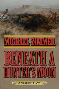 Beneath a Hunter's Moon - A Western Story