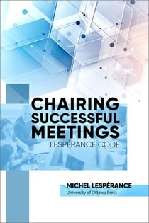 Chairing Successful Meetings - Lespérance Code