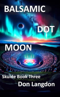Balsamic Dot Moon - Skuide Stories Book 3, #3