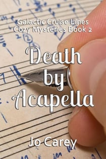 Death by Acapella - Galactic Cruise Lines Cozy Mysteries, #2
