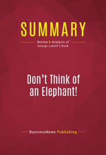 Summary: Don't Think of an Elephant! - Review and Analysis of George Lakoff's Book