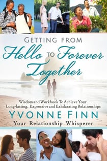 Getting from Hello to Forever Together (2nd Edition June 2019)