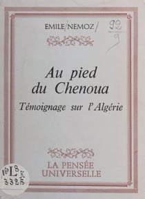 Au pied du Chenoua - Témoignage sur l'Algérie