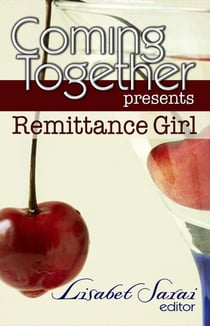 Coming Together Presents: Remittance Girl - Coming Together Presents, #4