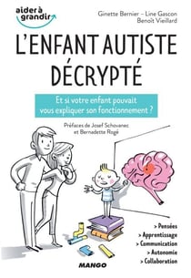 L'enfant autiste décrypté - Et si votre enfant pouvait vous expliquer son fonctionnement ?