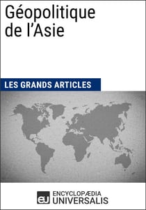 Géopolitique de l'Asie - Les Grands Articles d'Universalis