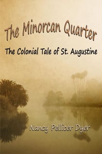 The Minorcan Quarter, The Colonial Tale of St. Augustine - Minorcan, #2