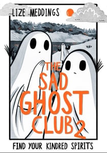 The Sad Ghost Club Volume 2 - Find Your Kindred Spirits