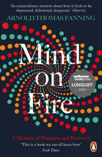 Mind on Fire - Shortlisted for the Wellcome Book Prize 2019