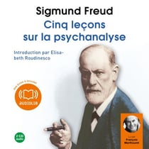 Cinq leçons sur la psychanalyse - Avec une introduction par Elisabeth Roudinesco