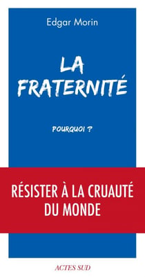 La Fraternité, pourquoi ?