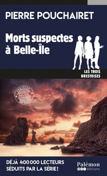 Morts suspectes à Belle-Île - Les trois Brestoises - Tome 15
