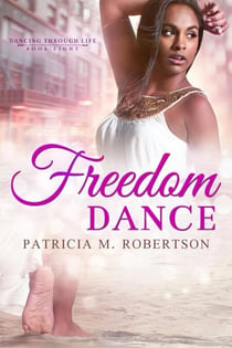 Freedom Dance - Dancing through Life, #8