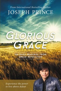 Glorious Grace - 100 Daily Readings from Grace Revolution