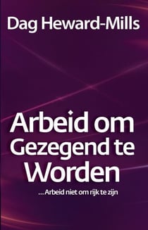 Arbeid om gezegend te worden ... Arbeid niet om rijk te zijn