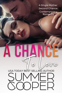 A Chance To Love: A Single Mother Second Chance Contemporary Romance - Family Matchmaker, #1