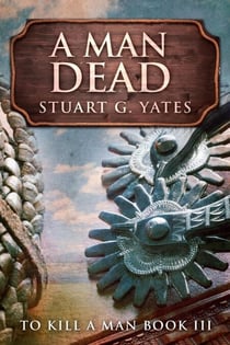 A Man Dead - To Kill A Man, #3