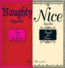 Naughty Spells/Nice Spells - Sexy And Scandalous/Simple And Sweet