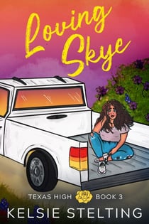 Loving Skye - New at Texas High