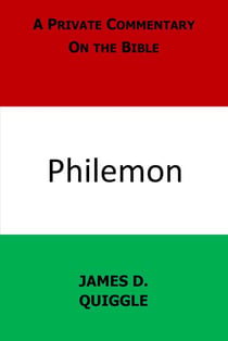 A Private Commentary on the Bible: Philemon - A Private Commentary on the Bible, #9