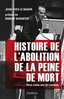 Histoire de l'abolition de la peine de mort - 200 ans de combat