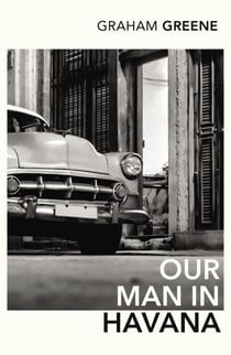 Our Man In Havana - A Darkly Comic Cold War Espionage Thriller