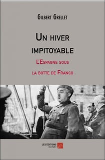 Un hiver impitoyable - L’Espagne sous la botte de Franco