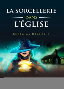 LA SORCELLERIE DANS L'EGLISE