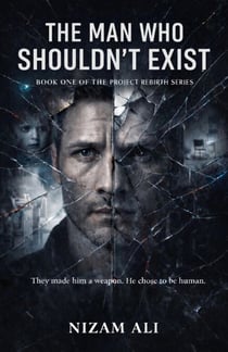 The Man Who Shouldn't Exist - Project Rebirth Series, #1