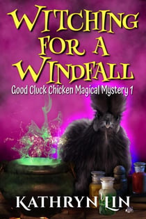 Witching for a Windfall - Good Cluck Chicken Magical Mysteries, #1