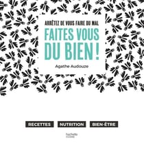 Arrêtez de vous faire du mal, Faites vous du bien !