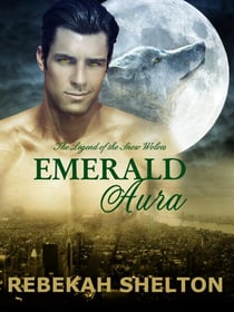 Emerald Aura - The Legend of the Snow Wolves, #5