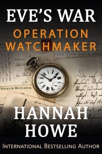 Operation Watchmaker - Eve’s War, #8